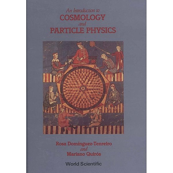 An Introduction to Cosmology and Particle Physics, M Quir??s;;;, R Dominguez Tenreiro