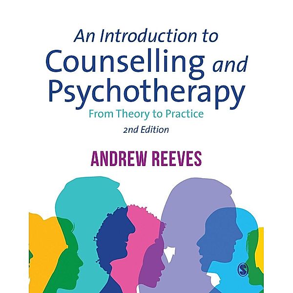 An Introduction to Counselling and Psychotherapy / SAGE Publications Ltd, Andrew Reeves