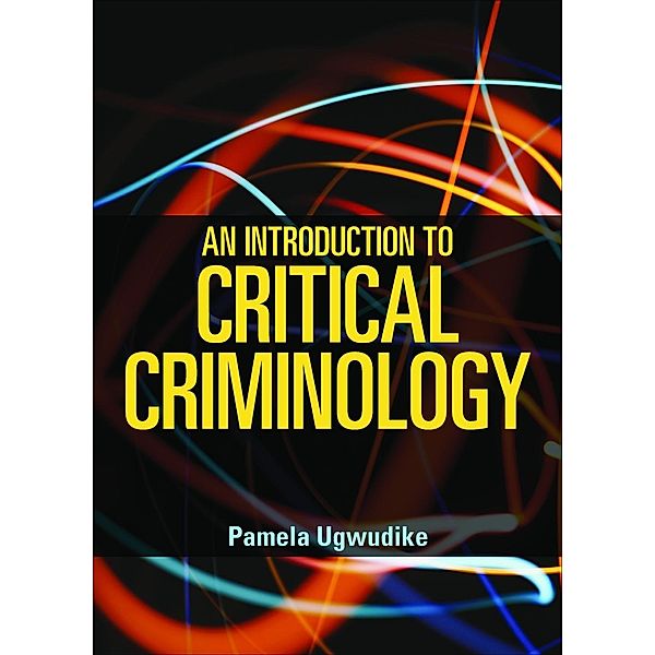 An Introduction to Critical Criminology, Pamela Ugwudike