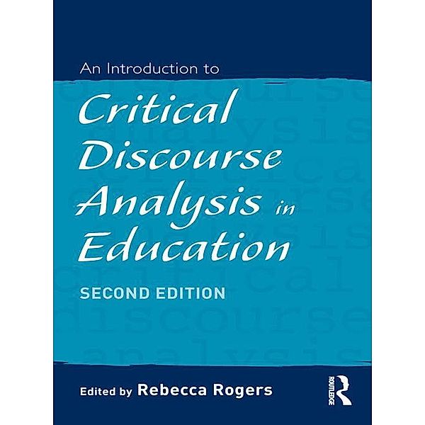 An Introduction to Critical Discourse Analysis in Education