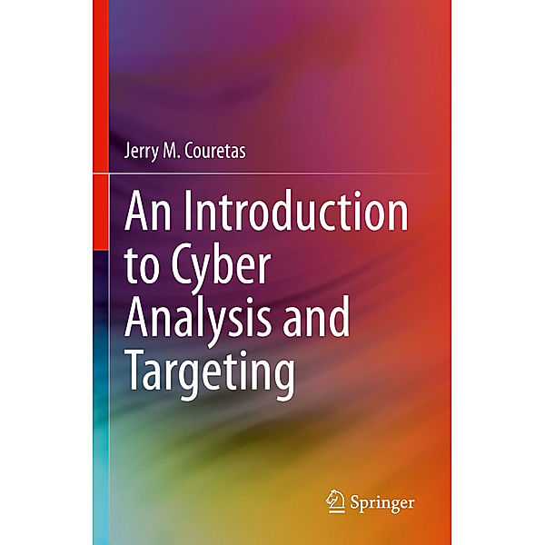 An Introduction to Cyber Analysis and Targeting, Jerry M. Couretas