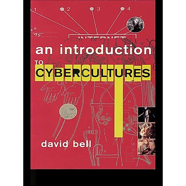 An Introduction to Cybercultures, David Bell