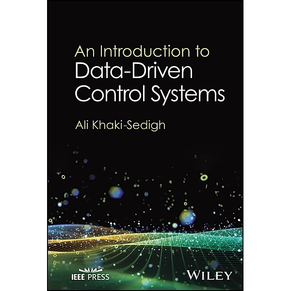 An Introduction to Data-Driven Control Systems, Ali Khaki-Sedigh