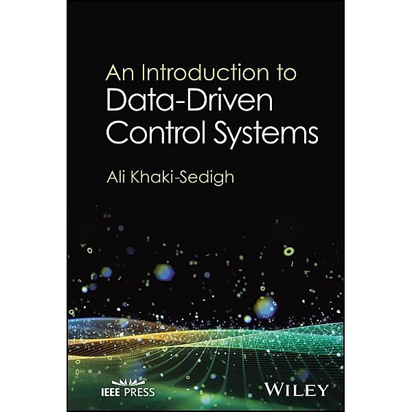 An Introduction to Data-Driven Control Systems, Ali Khaki-Sedigh