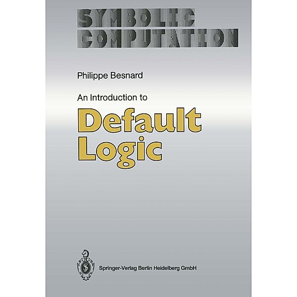 An Introduction to Default Logic / Symbolic Computation, Philippe Besnard