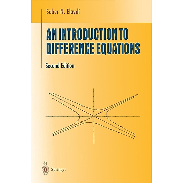 An Introduction to Difference Equations / Undergraduate Texts in Mathematics, Saber N. Elaydi
