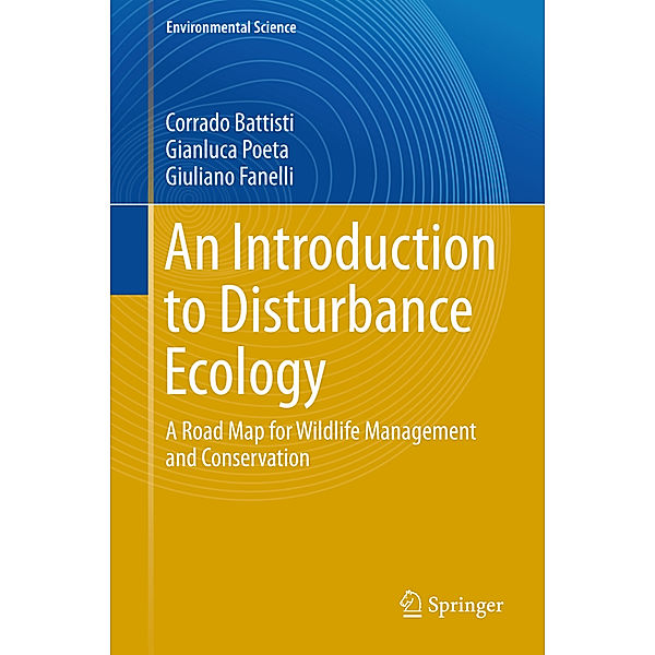 An Introduction to Disturbance Ecology, Corrado Battisti, Gianluca Poeta, Giuliano Fanelli