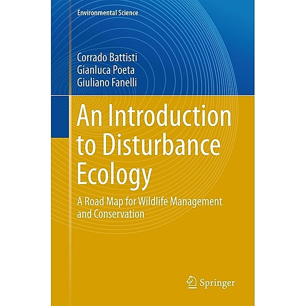 An Introduction to Disturbance Ecology / Environmental Science and Engineering, Corrado Battisti, Gianluca Poeta, Giuliano Fanelli