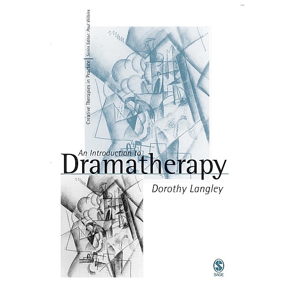 An Introduction to Dramatherapy / Creative Therapies in Practice series, Dorothy Langley