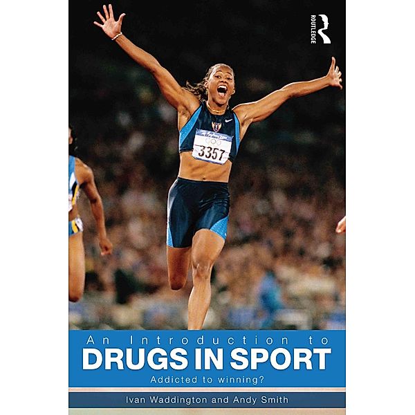 An Introduction to Drugs in Sport, Ivan Waddington, Andy Smith