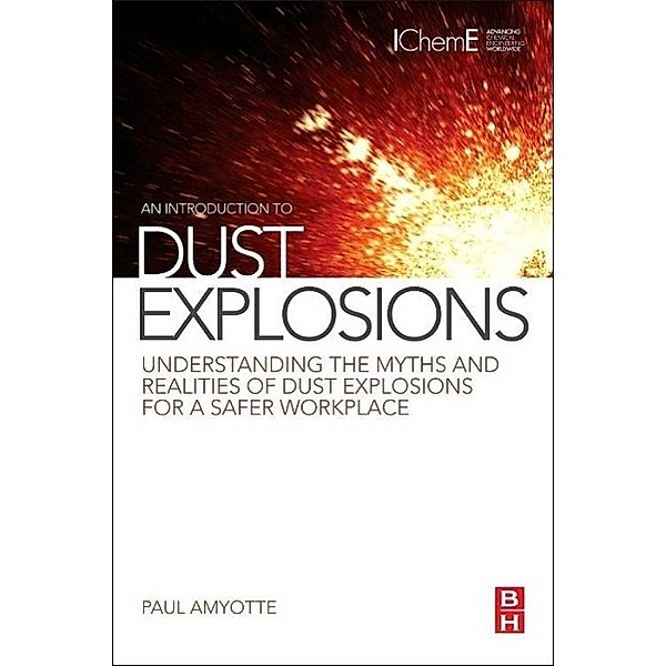 An Introduction to Dust Explosions, Paul Amyotte