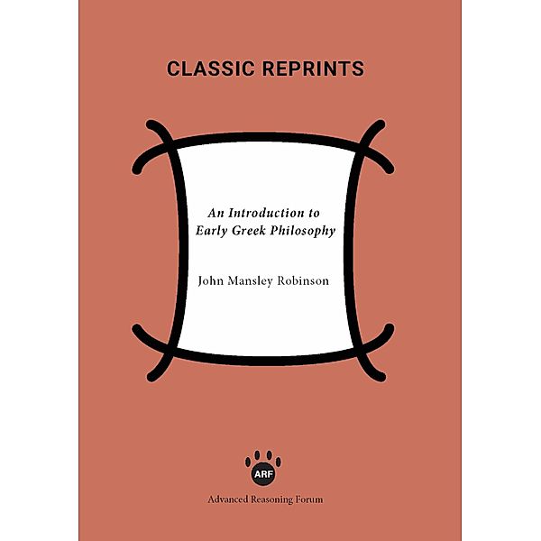 An Introduction to Early Greek Philosophy / Classic Reprints, John Mansley Robinson