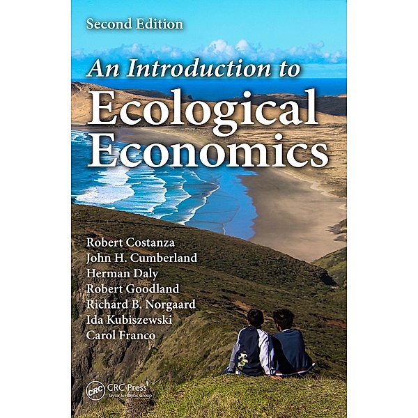 An Introduction to Ecological Economics, Robert Costanza, John H Cumberland, Herman Daly, Robert Goodland, Richard B Norgaard, Ida Kubiszewski, Carol Franco