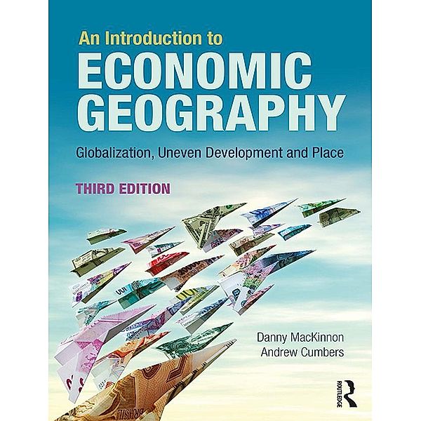 An Introduction to Economic Geography, Danny MacKinnon, Andrew Cumbers