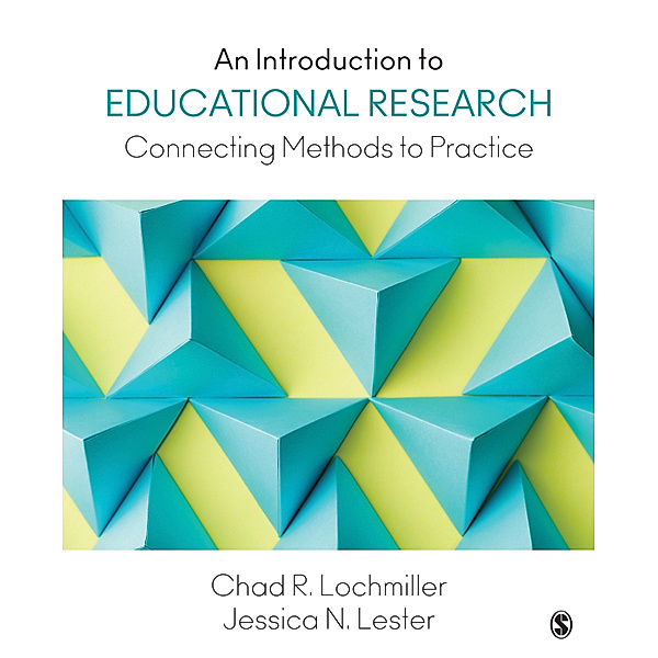 An Introduction to Educational Research, Jessica Nina Lester, Chad Lochmiller