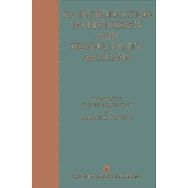 An Introduction to Efficiency and Productivity Analysis, Timothy J. Coelli, Dodla Sai Prasada Rao, George Edward Battese