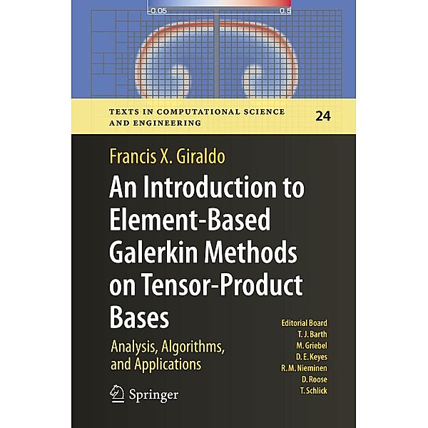 An Introduction to Element-Based Galerkin Methods on Tensor-Product Bases / Texts in Computational Science and Engineering Bd.24, Francis X. Giraldo