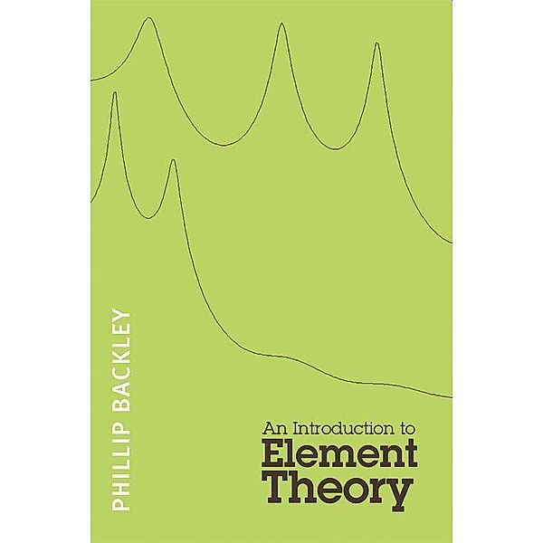 An Introduction to Element Theory, Phillip Backley