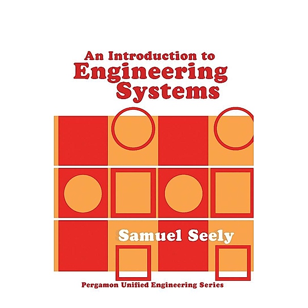 An Introduction to Engineering Systems, Samuel Seely