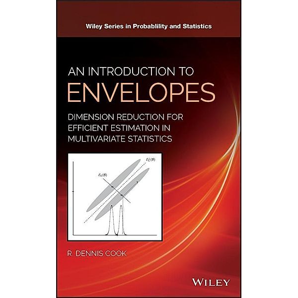 An Introduction to Envelopes / Wiley Series in Probability and Statistics, R. Dennis Cook