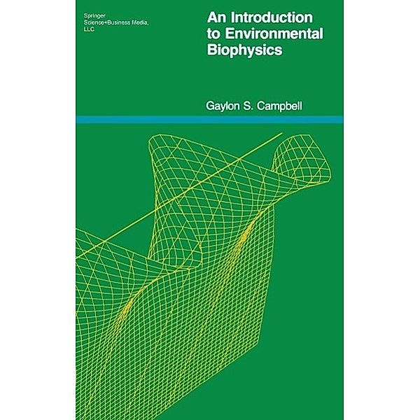 An Introduction to Environmental Biophysics / Heidelberg Science Library, Gaylon S. Campbell