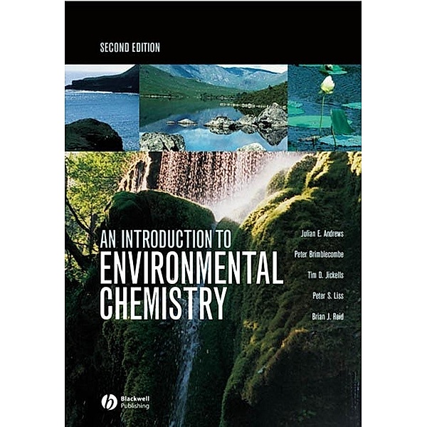 An Introduction to Environmental Chemistry, Julian E. Andrews, Peter Brimblecombe, Tim D. Jickells, Peter S. Liss, Brian Reid