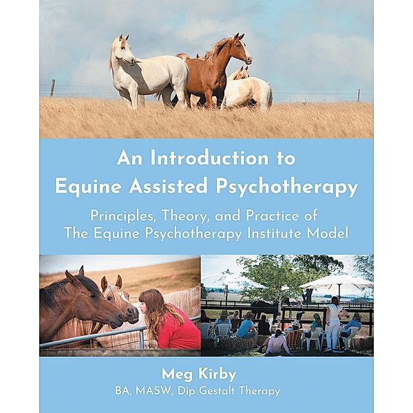 An Introduction to Equine Assisted Psychotherapy, Meg Kirby