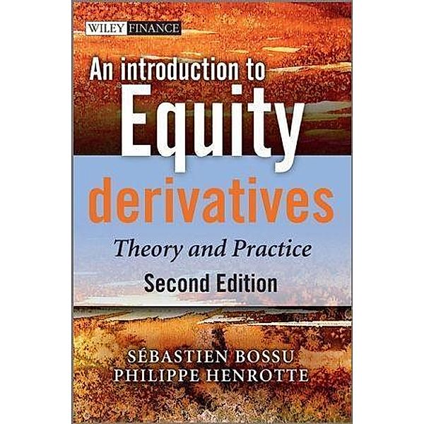 An Introduction to Equity Derivatives / Wiley Finance Series, Sebastien Bossu, Philippe Henrotte