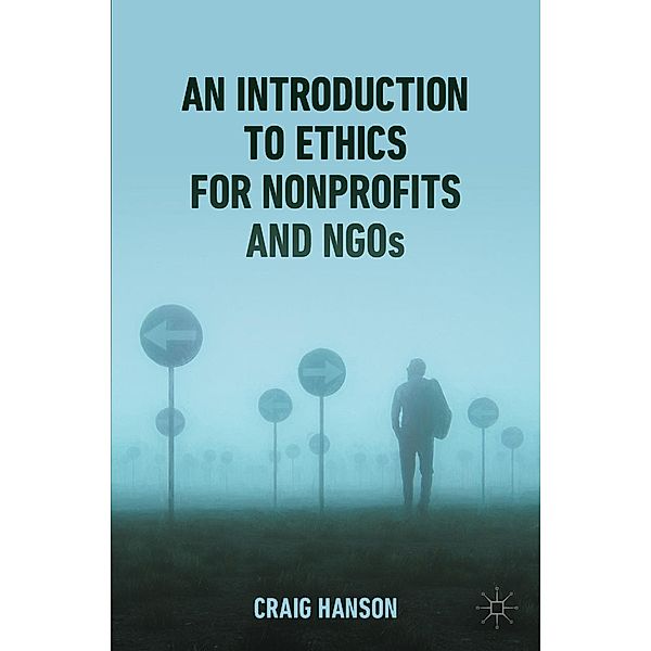 An Introduction to Ethics for Nonprofits and NGOs / Progress in Mathematics, Craig Hanson