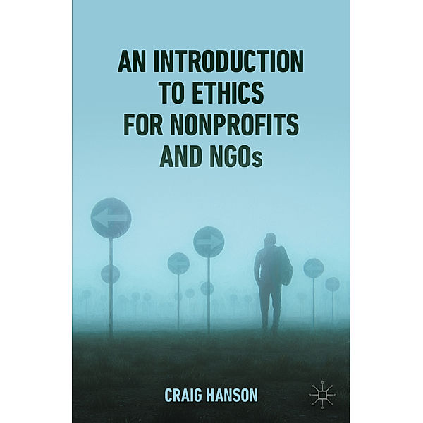 An Introduction to Ethics for Nonprofits and NGOs, Craig Hanson