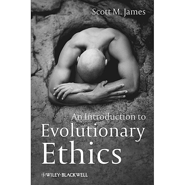 An Introduction to Evolutionary Ethics, Scott M. James
