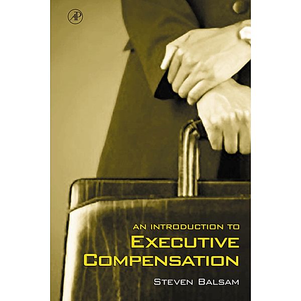 An Introduction to Executive Compensation, Steven Balsam