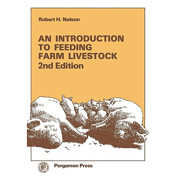 An Introduction to Feeding Farm Livestock, Robert H. Nelson