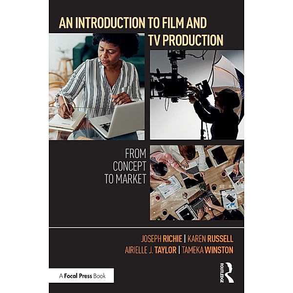 An Introduction to Film and TV Production, Joseph Richie, Karen Russell, Airielle J. Taylor, Tameka Winston