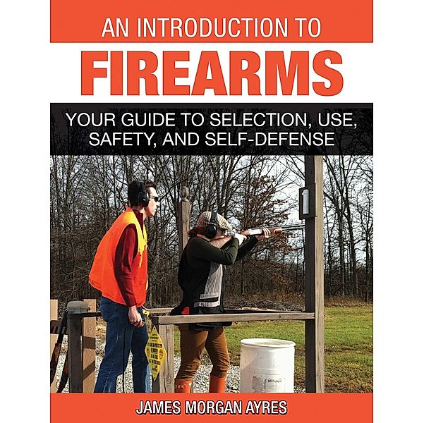 An Introduction to Firearms, James Morgan Ayres