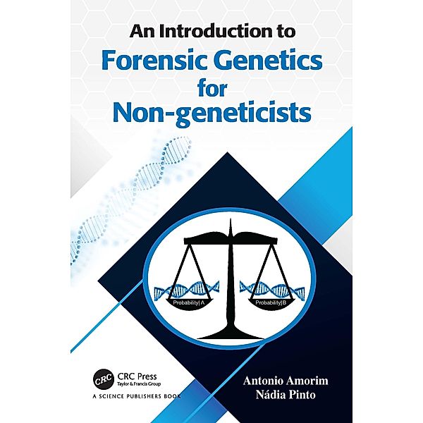 An Introduction to Forensic Genetics for Non-geneticists, Antonio Amorim, Nádia Pinto