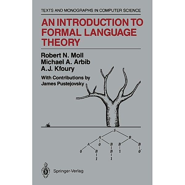 An Introduction to Formal Language Theory / Monographs in Computer Science, Robert N. Moll, Michael A. Arbib, A. J. Kfoury