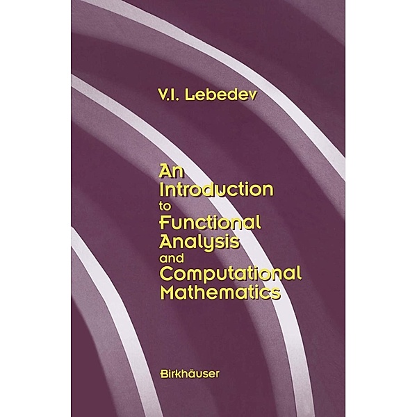 An Introduction to Functional Analysis in Computational Mathematics, V. I. Lebedev
