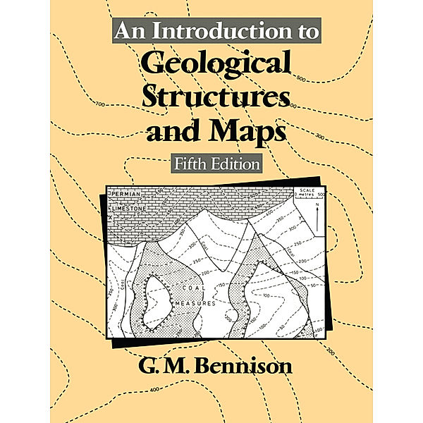 An Introduction to Geological Structures and Maps, George M. Bennison