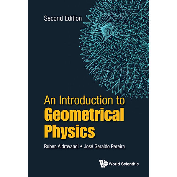 An Introduction to Geometrical Physics, Ruben Aldrovandi, Jos?? Geraldo Pereira