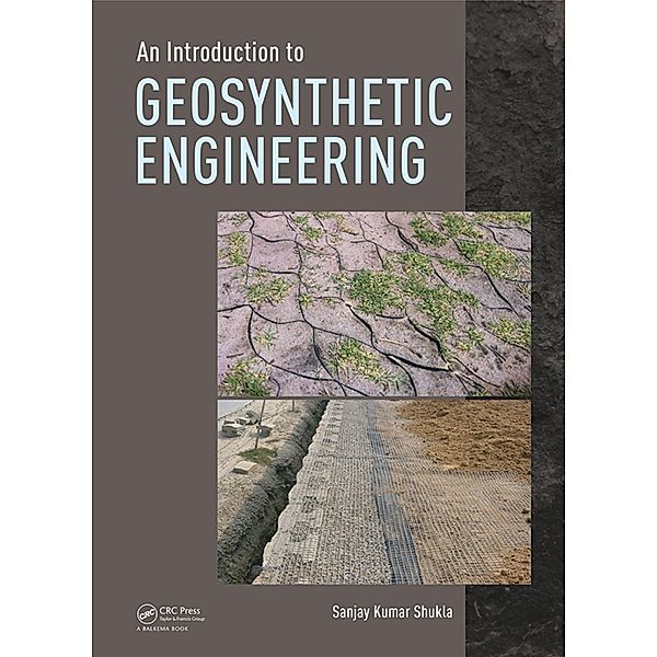 An Introduction to Geosynthetic Engineering, Sanjay Kumar Shukla