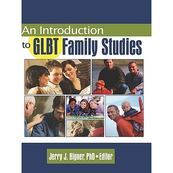 An Introduction to GLBT Family Studies, J Jerry Bigner