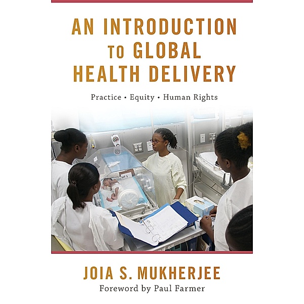 An Introduction to Global Health Delivery, Joia S. Mukherjee