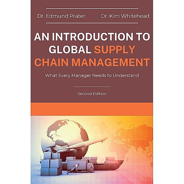 An Introduction to Global Supply Chain Management, Edmund Prater, Kim Whitehead