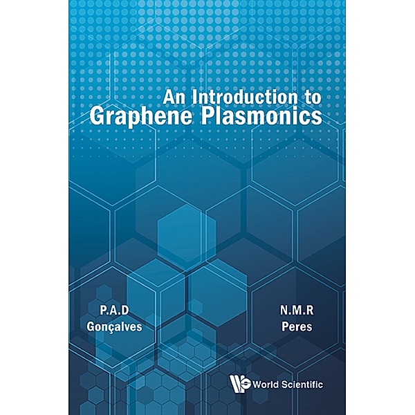 An Introduction to Graphene Plasmonics, N M R Peres, P A D Gonçalves