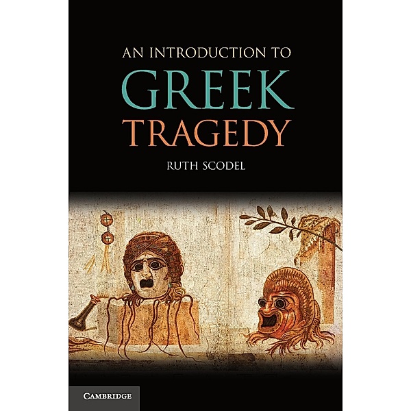 An Introduction to Greek Tragedy, Ruth Scodel