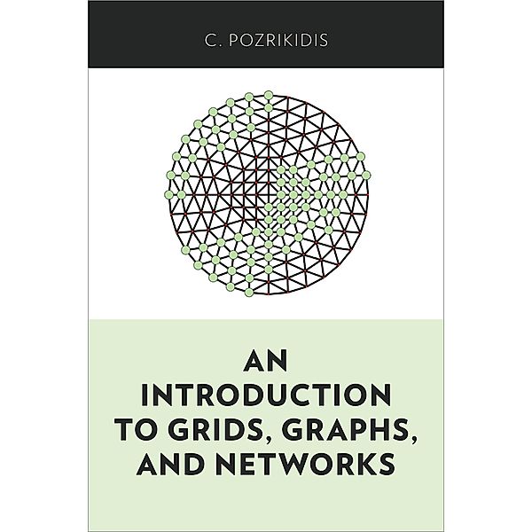 An Introduction to Grids, Graphs, and Networks, C. Pozrikidis