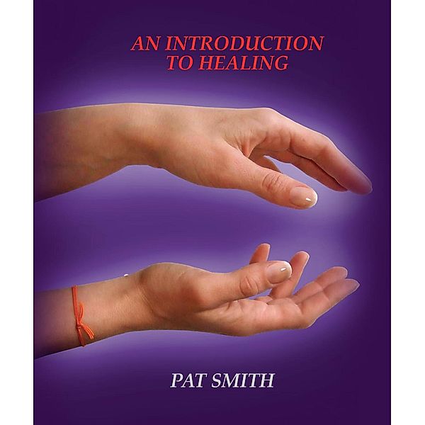 An Introduction To Healing, Pat Smith