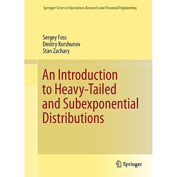 An Introduction to Heavy-Tailed and Subexponential Distributions / Springer Series in Operations Research and Financial Engineering Bd.38, Sergey Foss, Dmitry Korshunov, Stan Zachary