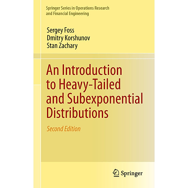 An Introduction to Heavy-Tailed and Subexponential Distributions, Sergey Foss, Dmitry Korshunov, Stan Zachary